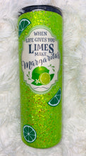 Load image into Gallery viewer, When Life Gives You Limes Make Margaritas
