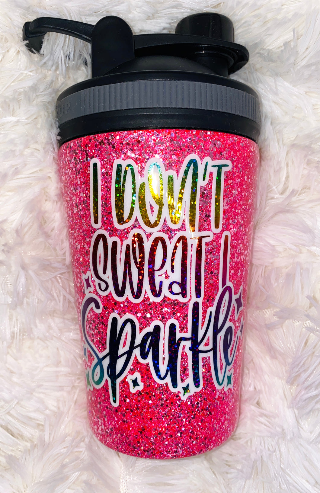 I Don't Sweat I Sparkle- Shaker