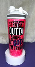 Load image into Gallery viewer, Straight Outta Shape But-B I&#39;m Trying 25oz Shaker
